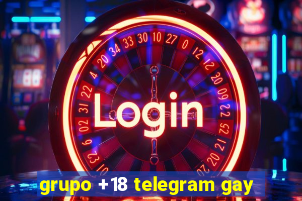 grupo +18 telegram gay